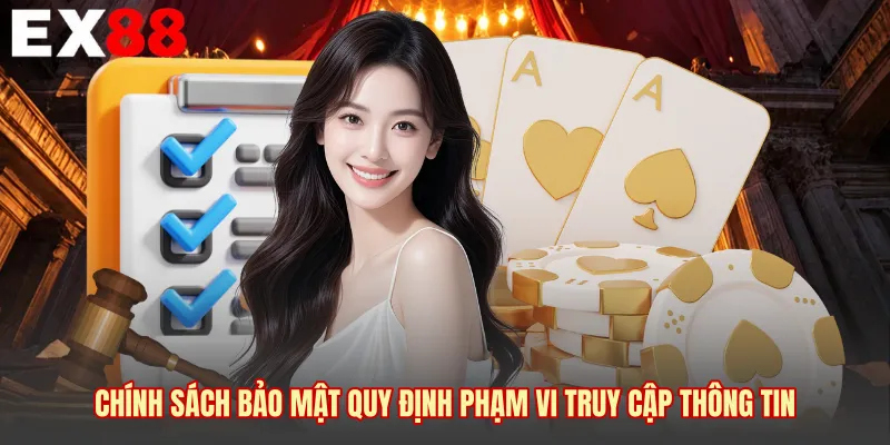 Chính sách bảo mật quy định phạm vi truy cập thông tin 