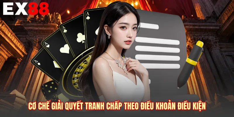 Cơ chế giải quyết tranh chấp theo điều khoản điều kiện