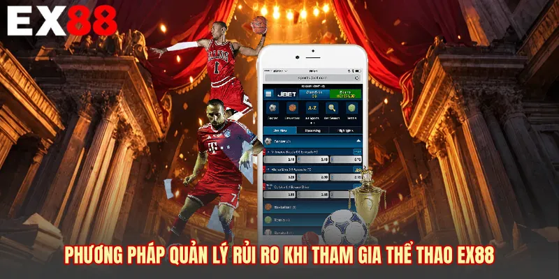 Phương pháp quản lý rủi ro khi tham gia thể thao EX88