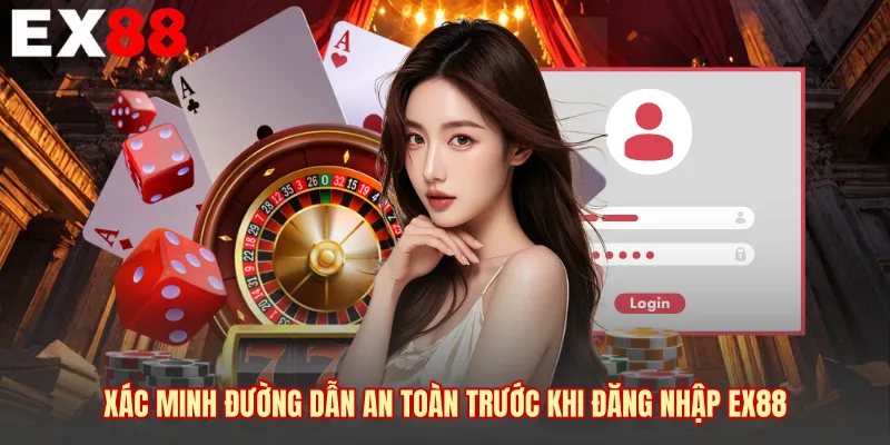 Xác minh đường dẫn an toàn trước khi đăng nhập EX88